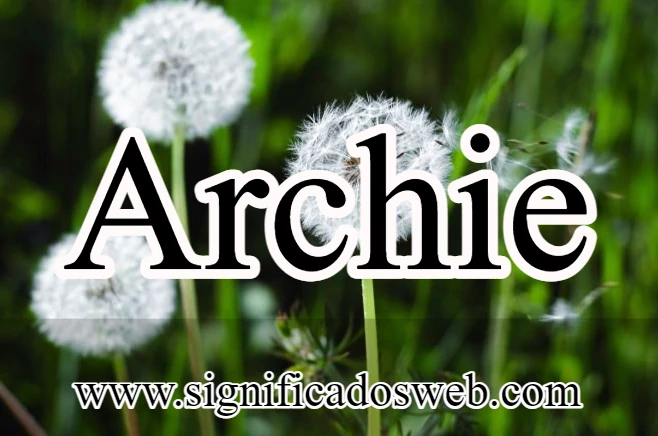Significado del nombre de Archie ✔️