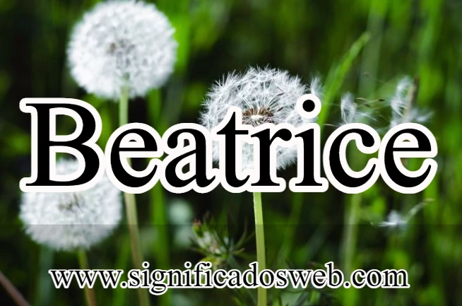 Significado del nombre Beatrice ✔️