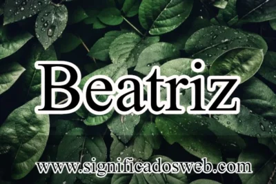 Significado del nombre Beatriz ✔️
