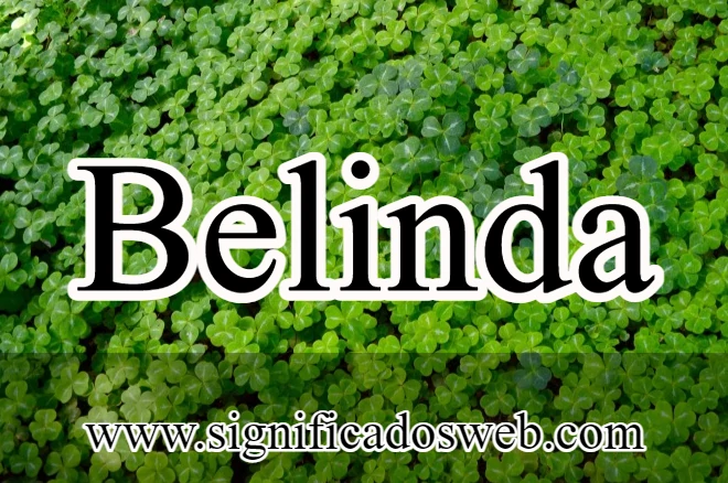 Significado del nombre Belinda ✔️