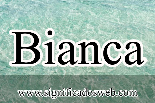 Significado del nombre Bianca ✔️