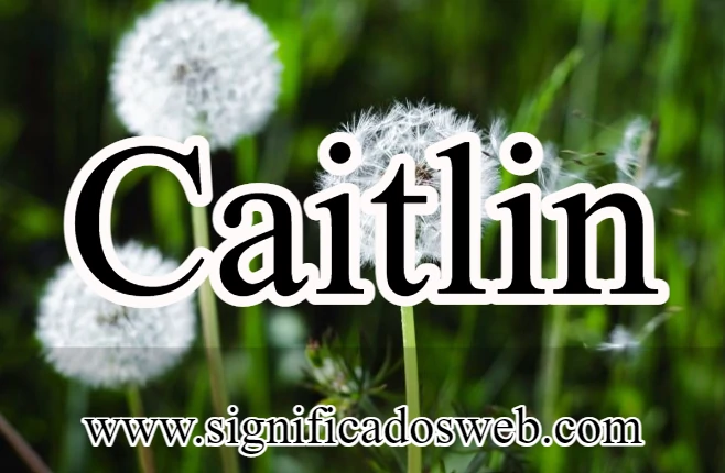 Significado del nombre Caitlin ✔️