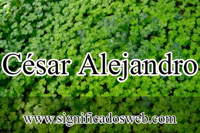 Significado del nombre César Alejandro ✔️