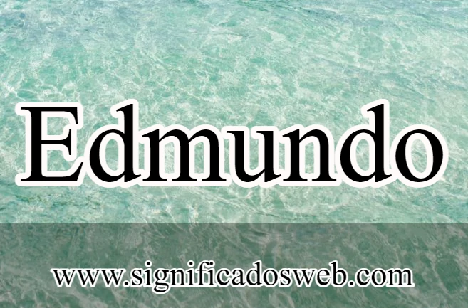 Significado del nombre Edmundo ✔️