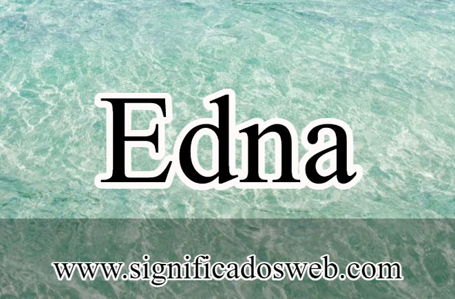 Significado del nombre Edna ✔️