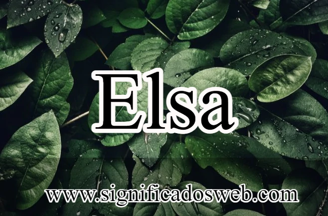 Significado del nombre Elsa ✔️