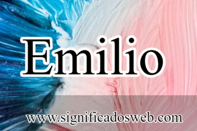 Significado del nombre Emilio ✔️