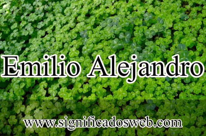 Significado del nombre Emilio Alejandro ✔️
