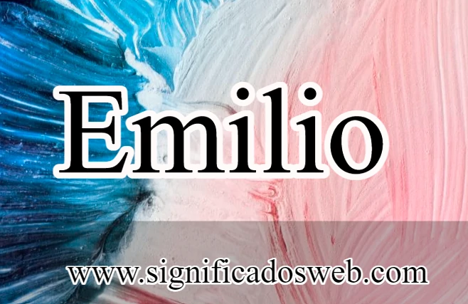 Significado del nombre Emilio ✔️