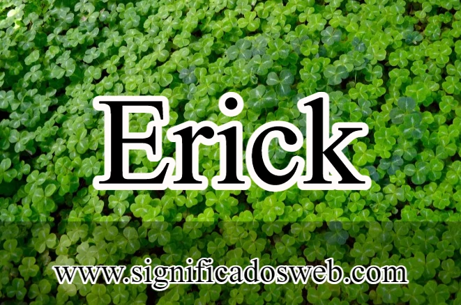 Significado del nombre Erick ✔️