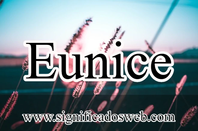 Significado del nombre Eunice ✔️