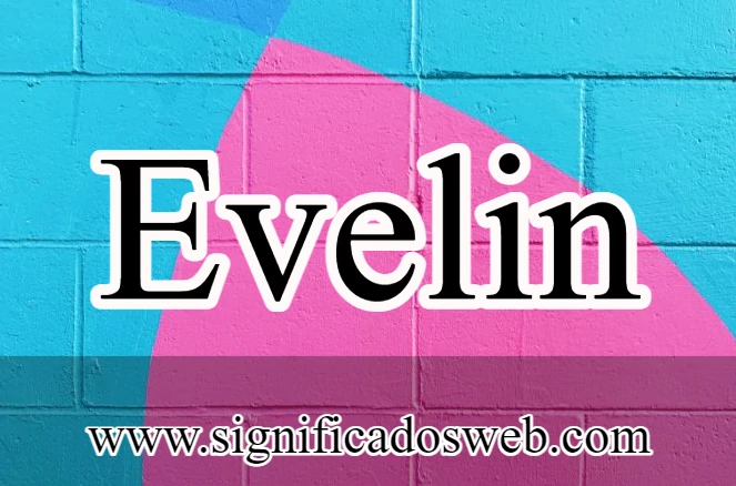 Significado del nombre Evelin ✔️