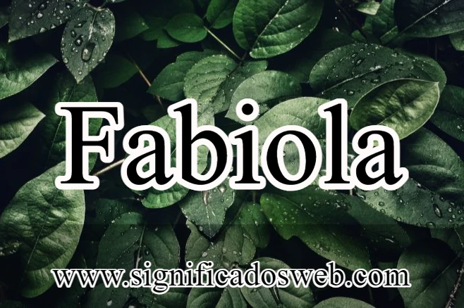 Significado del nombre Fabiola ✔️