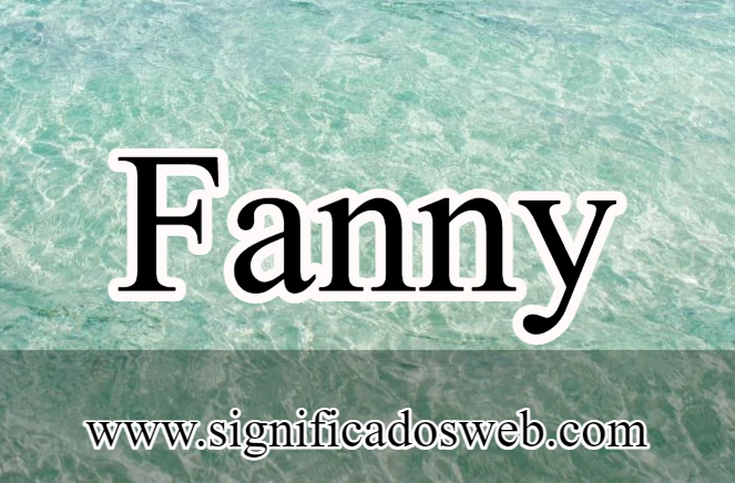 Significado del nombre Fanny ✔️