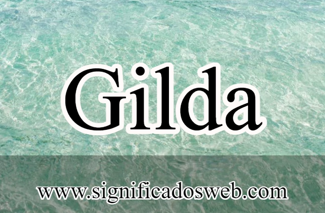 Significado del nombre Gilda ✔️