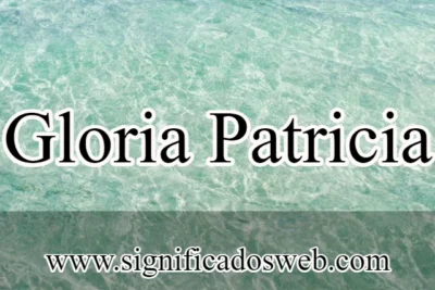 Significado del nombre Gloria Patricia ✔️