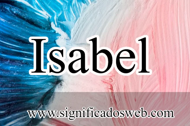 Significado del nombre Isabel ✔️