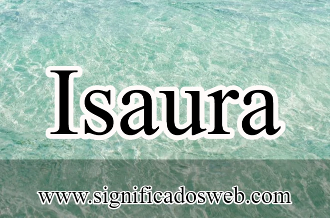 Significado del nombre Isaura ✔️