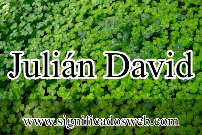 Significado del nombre Julián David ✔️