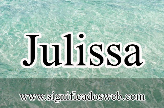 Significado del nombre Julissa ✔️