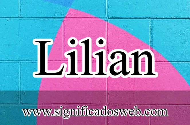 Significado del nombre Lilian ✔️