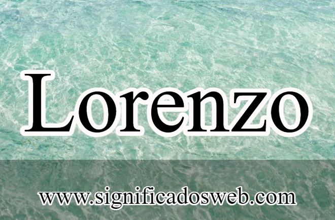 Significado del nombre Lorenzo ✔️