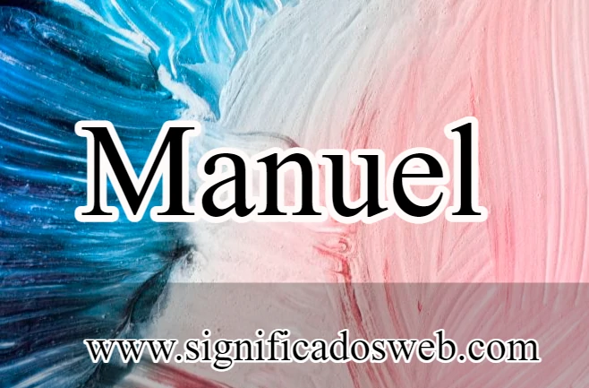 Significado del nombre Manuel ✔️