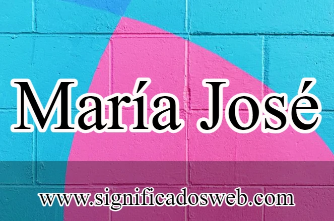 Significado del nombre María José ✔️