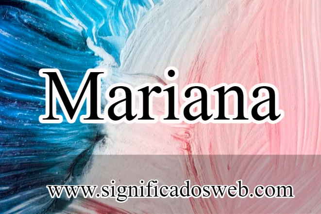 Significado del nombre Mariana ✔️