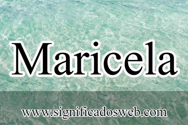 Significado del nombre Maricela ✔️