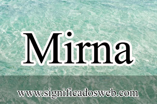 Significado del nombre Mirna ✔️