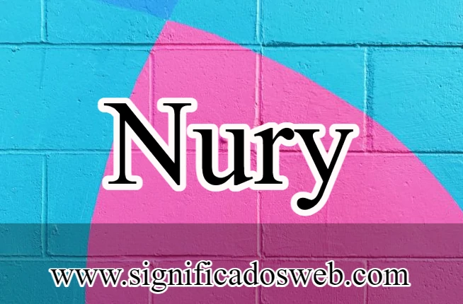 Significado del nombre Nury ✔️