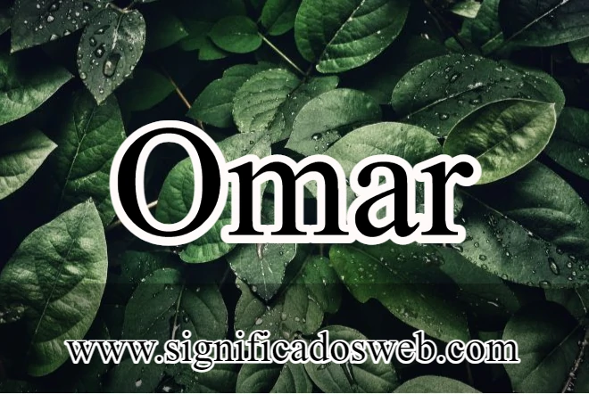 Significado del nombre Omar ✔️