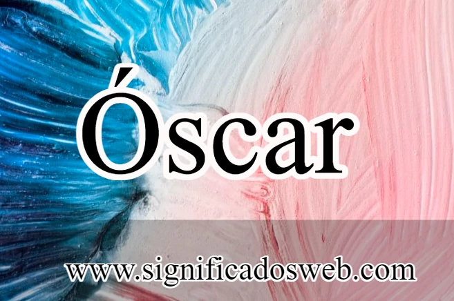 Significado del nombre Óscar ✔️