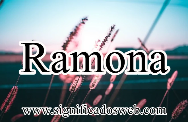 Significado del nombre Ramona ✔️