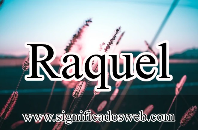 Significado del nombre Raquel ✔️