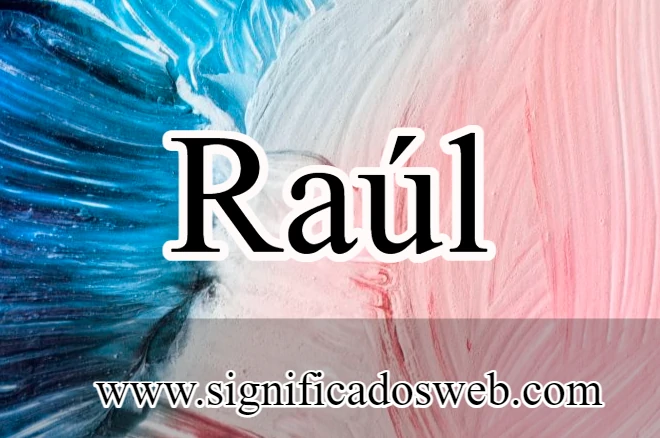 Significado del nombre Raúl ✔️