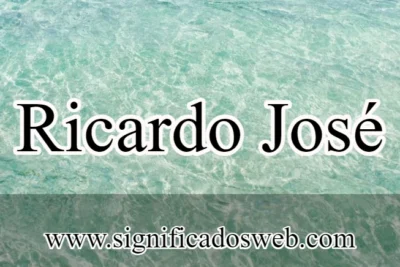 Significado del nombre Ricardo José ✔️