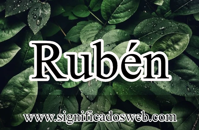 Significado del nombre Rubén ✔️