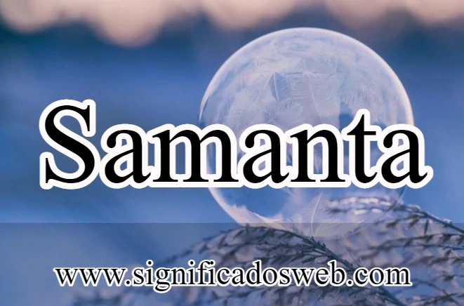 Significado del nombre Samanta ✔️