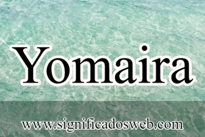 Significado del nombre Yomaira ✔️