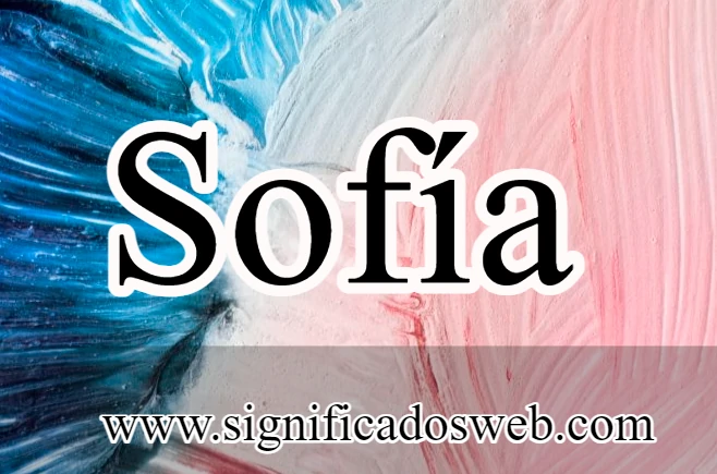 Significado del nombre de Sofia ✔️