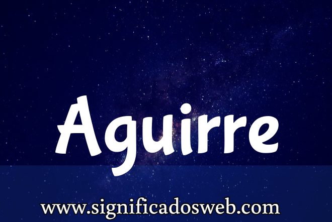 Significado del Apellido Aguirre ✔️
