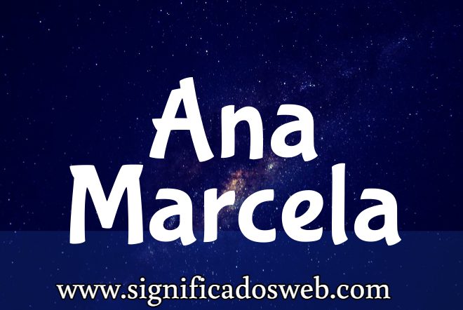 Significado del nombre Ana Marcela ✔️