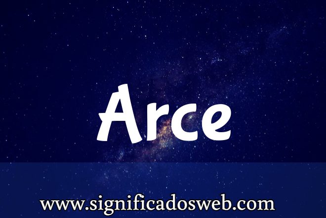 Significado del apellido Arce ✔️