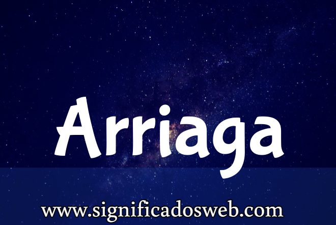 Significado del apellido Arriaga ✔️