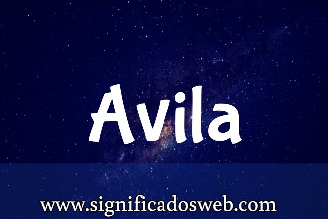 Significado del apellido Avila ✔️