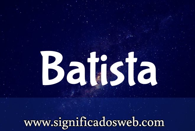 Significado del apellido Batista ✔️