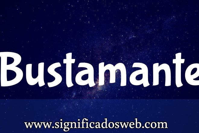 Significado del apellido Bustamante ✔️