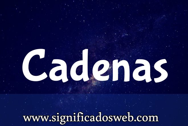 Significado del apellido Cadenas ✔️